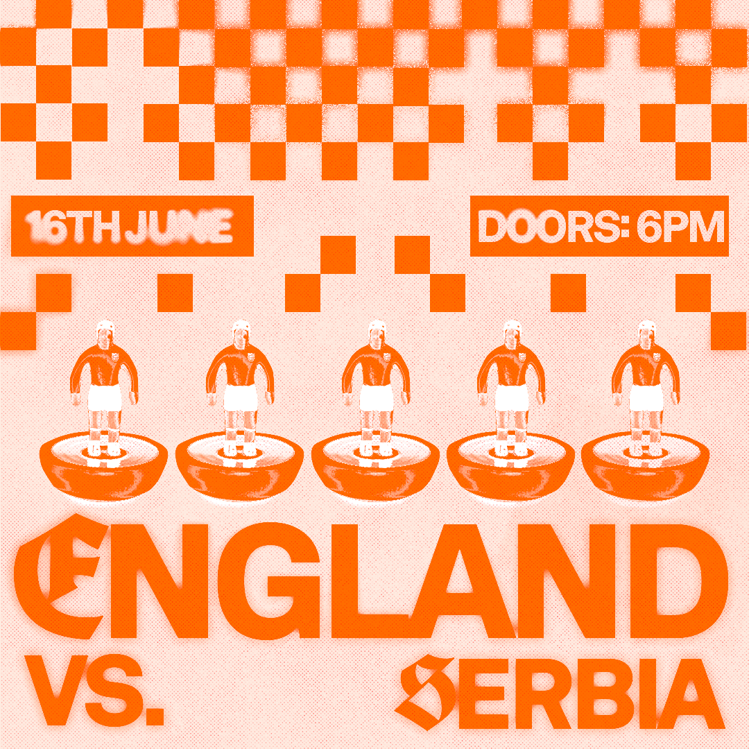 ENGLAND VS SERBIA Ministry of Sound